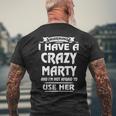 Marty Name Gift Warning I Have A Crazy Marty Mens Back Print T-shirt Gifts for Old Men