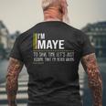 Maye Name Gift Im Maye Im Never Wrong Mens Back Print T-shirt Gifts for Old Men