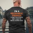 Mechanical Engineer I Cant Fix Stupid Men's Back Print T-shirt Gifts for Old Men