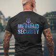 Mermaid Security Funny Dad Mermaid Family Mermaid Squad Mens Back Print T-shirt Gifts for Old Men