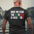 Mexico Have No Fear The Mexican Is Here Mens Back Print T-shirt Gifts for Old Men