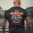 Morgan Name Its A Morgan Thing Mens Back Print T-shirt Gifts for Old Men