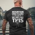 Mountain Unicycling An Me We Are Like This Men's T-shirt Back Print Gifts for Old Men