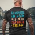 My Daughter In Law Is My Favorite Child Funny Father In Law Mens Back Print T-shirt Gifts for Old Men