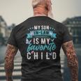 My Son In Law Is My Favorite Child Son In Law Funny - My Son In Law Is My Favorite Child Son In Law Funny Mens Back Print T-shirt Gifts for Old Men
