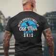 Never Underestimate An Old Man On Skis Funny Skiing Skier Mens Back Print T-shirt Gifts for Old Men