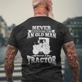 Never Underestimate An Old Man Tractor Grandpa Grandpa Funny Gifts Mens Back Print T-shirt Gifts for Old Men