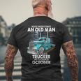 Never Underestimate An Old Man Who Is A Trucker Born October Mens Back Print T-shirt Gifts for Old Men