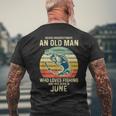 Never Underestimate An Old Man Who Loves Fishing June Mens Back Print T-shirt Gifts for Old Men
