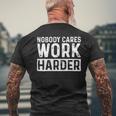 Nobody Cares Work Harder Gym Fitness Workout Motivation Mens Back Print T-shirt Gifts for Old Men