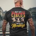 Not My Circus Not My Monkeys Saying Monkey Lover Animal Men's T-shirt Back Print Gifts for Old Men