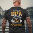 Opa Grandpa Gift Im Called Opa Because Im Too Cool To Be Called Grandfather Mens Back Print T-shirt Gifts for Old Men