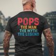 Pops The Man The Myth The Legend Fathers Day Grandpa Men's Crewneck Short Sleeve Back Print T-shirt Gifts for Old Men