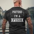 Pretend I'm A Fish Lazy Halloween Costume Party Men's T-shirt Back Print Gifts for Old Men