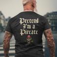 Pretend Im A Pirate Costume Party Funny Halloween Pirate Mens Back Print T-shirt Gifts for Old Men