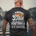Proud Dad Of A Football Senior 2024 Graduate Graduation Men's T-shirt Back Print Gifts for Old Men