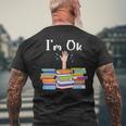 Reading Book Lovers Im Ok National Book Lovers Day Reading Funny Designs Funny Gifts Mens Back Print T-shirt Gifts for Old Men