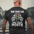 Run Your Car Not Your MouthFunny Car Racing Racing Funny Gifts Mens Back Print T-shirt Gifts for Old Men