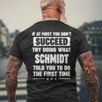 Schmidt Name Gift What Schmidt Told You To Do Mens Back Print T-shirt Gifts for Old Men