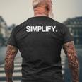 Simplify A Minimalism Perfect For Every Minimalist Men's T-shirt Back Print Gifts for Old Men