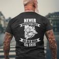 Skiing Funny Skier Never Underestimate An Old Man On Skis Gift For Mens Mens Back Print T-shirt Gifts for Old Men