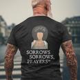 Sorrows Sorrows Prayers Funny Quote For Woman Mens Back Print T-shirt Gifts for Old Men