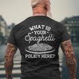 What Is Your Spaghetti Policy Pasta Noodles Graphic Men's T-shirt Back Print Gifts for Old Men