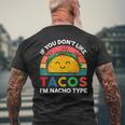 Taco If You Dont Like Tacos Im Nacho Type Funny Mens Back Print T-shirt Gifts for Old Men