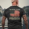 The Metric System Cant Measure Freedom 4Th Of July Men's Crewneck Short Sleeve Back Print T-shirt Gifts for Old Men