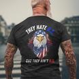 They Hate Us Cuz They Aint Us 4Th Of July Eagle Of Freedom Mens Back Print T-shirt Gifts for Old Men