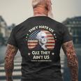 They Hate Us Cuz They Aint Us George Washington 4Th Of July Mens Back Print T-shirt Gifts for Old Men
