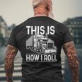 This Is How I Roll Semi Truck Driver Funny Trucker Mens Back Print T-shirt Gifts for Old Men