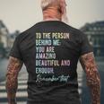To The Person Behind Me You Matter Self Love Mental Tie Dye Mens Back Print T-shirt Gifts for Old Men