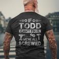 If Todd Cant Fix It Were All Screwed Men's Back Print T-shirt Gifts for Old Men