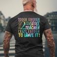 Tough Enough To Teach 2Nd Teacher Grade Back To School Mens Back Print T-shirt Gifts for Old Men