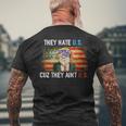 Trump They Hate Us Cuz They Ain’T Us Funny 4Th Of July Usa Men's Crewneck Short Sleeve Back Print T-shirt Gifts for Old Men