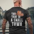 Try That In A Small Town Western Cowboy Mens Back Print T-shirt Gifts for Old Men