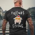 Turkey Friends Giving Happy Friendsgiving Thanksgiving Men's T-shirt Back Print Gifts for Old Men