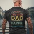 I Have Two Titles Dad And Pappie Fathers Day Men's Back Print T-shirt Gifts for Old Men