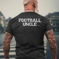 Uncle Gift Matching Football Quote For Family Football Uncle Mens Back Print T-shirt Gifts for Old Men