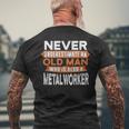 Never Underestimate An Old Man Who Is Also A Metalworker Men's T-shirt Back Print Gifts for Old Men