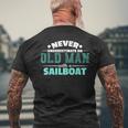 Never Underestimate An Old Man Sailboat Boat Sailing Men's T-shirt Back Print Gifts for Old Men
