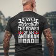 Never Underestimate The Power Of An Antiguan Dad Men's T-shirt Back Print Gifts for Old Men