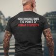 Never Underestimate The Power Of Human Stupidity Men's T-shirt Back Print Gifts for Old Men