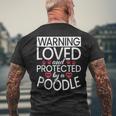 Warning Loved And Protected By A Poodle Dog Mens Back Print T-shirt Gifts for Old Men