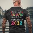 Watch Out 3Rd Grade Here I Come Future Class 2032 Men's Crewneck Short Sleeve Back Print T-shirt Gifts for Old Men