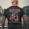 Were More Than Just Scrapbooking Friends Like A Small Gang Mens Back Print T-shirt Gifts for Old Men