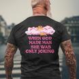 When God Made Man She Was Only Joking Feminist Humor Men's T-shirt Back Print Gifts for Old Men
