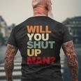 Will You Shut Up Man President Debate Biden Quote Men's T-shirt Back Print Gifts for Old Men