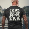 In My Wrestling Mom Era Men's T-shirt Back Print Gifts for Old Men